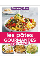 Les pates gourmandes c-est permis! - oui au plaisir, non aux kilos!