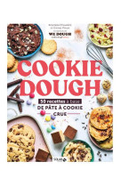 Cookie dough, recettes a la pate a cookie crue