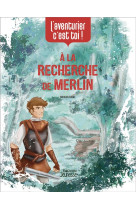 L-aventurier, c-est toi - sur les traces de merlin