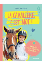 Moi, la cavaliere - tout savoir sur le cheval et l-equitation