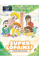 Super copains ! - t04 - l-ecole des fourmis