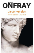 La conversion - vivre selon lucrece