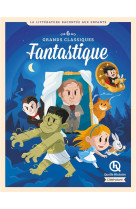 Les grands romans fantastiques - alice, dracula, dr jekyll, frankenstein, machine a explorer temps,