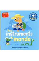 Mes instruments du monde t2 - vol02 - des sons a ecouter, des images a regarder