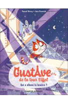 Gustave de la tour eiffel -1- qui a allume la lumiere ?