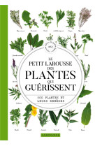 Le petit larousse des plantes qui guerissent