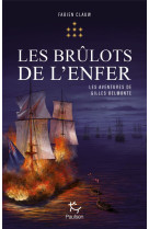 Les aventures de gilles belmonte 7 - volume 7 les brulots de l-enfer