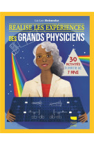 Realise les experiences des grands physiciens. 25 activites a partir de 7 ans