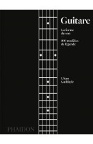 Guitare : la forme du son - 100 modeles de legende - illustrations, couleur