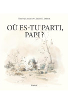 Ou es-tu parti, papi ?