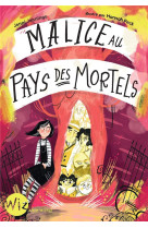 Malice au pays des mortels - tome 1