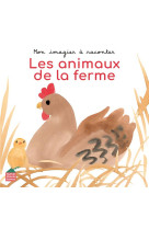 Mon imagier a raconter - les animaux de la ferme