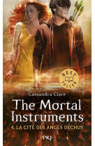 The mortal instruments tome 4 : la cite des anges dechus