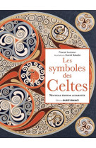 Les symboles des celtes, nouvelle edition augmentee