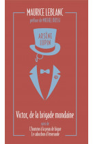 Arsene lupin, victor, de la brigade mondaine - precede de l-homme a la peau de bique et le cabochon