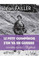 Le petit quimperois s en va en guerre - annees 60-62 - algerie