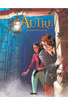 L-autre - tome 02 - la maison dans l-ailleurs