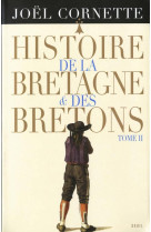 Histoire de la bretagne et des bretons t2, tome 2 - des lumieres au xxie siecle