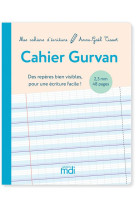 Cahier gurvan : mes cahiers d'ecriture  -  2,5 mm (edition 2020)