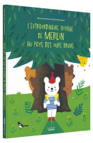 L-extraordinaire voyage de merlin au pays des ours bruns