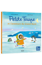 Petite taupe et l'aventure du grand nord