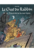 Le chat du rabbin  - tome 12 - la traversée de la mer noire