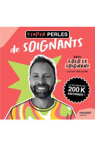 Les super perles des soignants