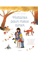 Histoires pour mieux aimer - les 5 langages de l amour expliques aux enfants !