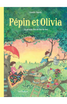 Pepin et olivia  - tome 1 - la fete de rien du tout