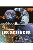 Les sciences - tout comprendre