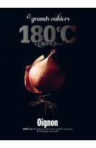 Les grands cahiers 180 c - oignon