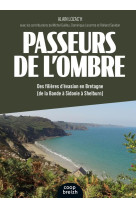 Passeurs de l-ombre - des filieres d-evasion en bretagne (de la bande a sidonie a shelburn)