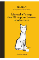 Manuel a l-usage des felins pour dresser son humain