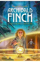 Archibald finch, tome 01 - archibald finch et les sorcieres disparues