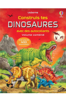 Construis tes dinosaures avec des autocollants - volume combine