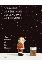 Comment le pere noel descend par la cheminee ?