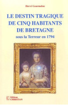 Le destin tragique de cinq habitants de bretagne sous la terreur en 1794