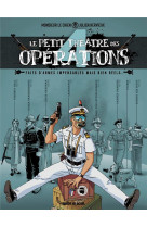 Le petit theatre des operations - tome 04 - faits d-armes incroyables mais bien reels...