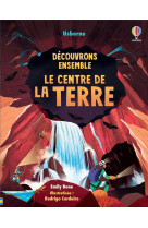 Decouvrons ensemble - le centre de la terre