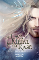 De lave, de metal et de rage - prequel de de sang, d-ecume et de glace - tome 1