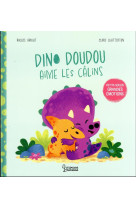 Dino doudou aime les calins