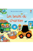 Les bruits du chantier - mon livre sonore a toucher