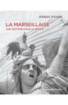 La marseillaise - une histoire dans le monde