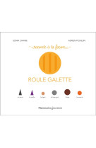 Raconte a ta facon... - roule galette