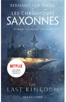 Les chroniques saxonnes tome 6 : la mort des rois