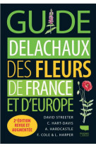 Guide delachaux des fleurs de france et d-e urope -2e edition revue et augmentee