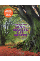 La vie secrète des arbres - edition illustrée