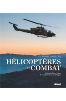 Le grand livre des helicopteres de combat
