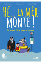 He... la mer monte ! chronique d'une vague annoncee