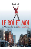 Le roi et moi : a manchester avec eric cantonna